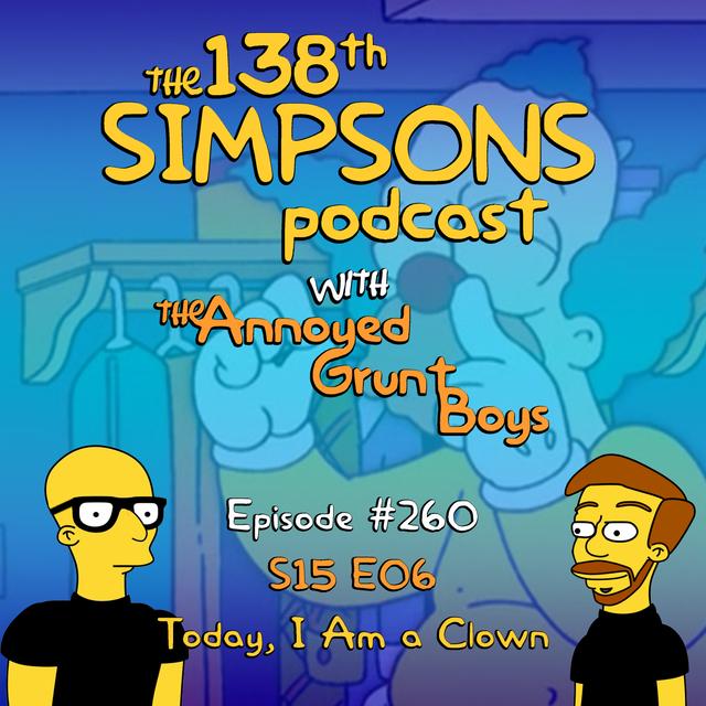 260. S15 E06 - Today, I Am a Clown - podcast episode cover