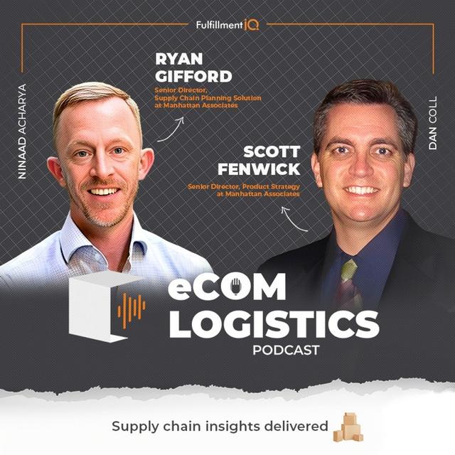 Real-Time Supply Chain Planning with Manhattan Associates' Scott Fenwick & Ryan Gifford - podcast episode cover