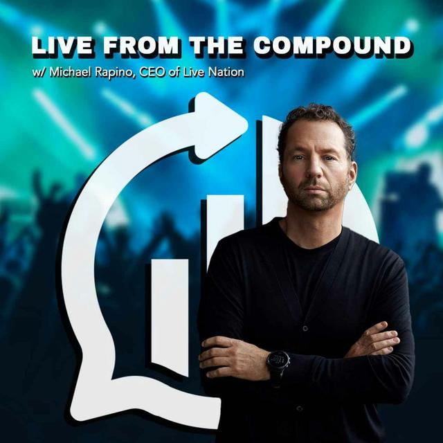 Live from The Compound with Michael Rapino - podcast episode cover