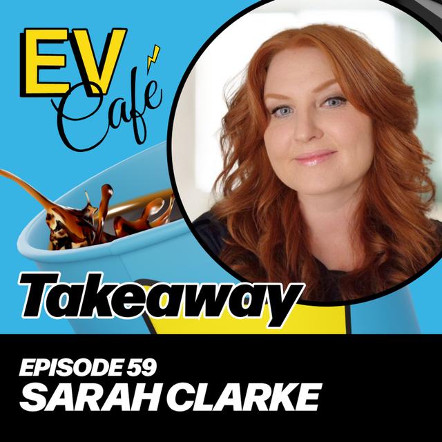 59: Sarah Clarke: Transitioning to Sustainable Mobility - podcast episode cover