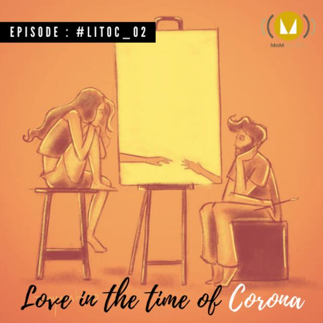2: Love In The Time Of Corona : #LITOC_02 - podcast episode cover