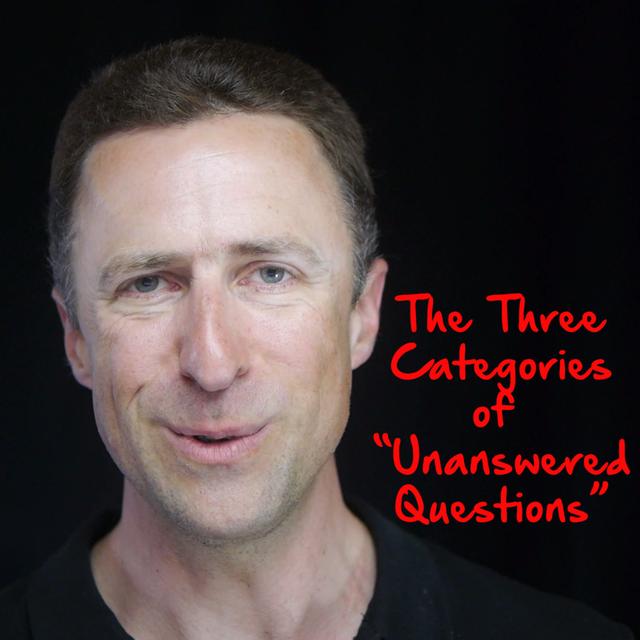 Episode 3: The 3 Categories of "Unanswered Questions" - podcast episode cover