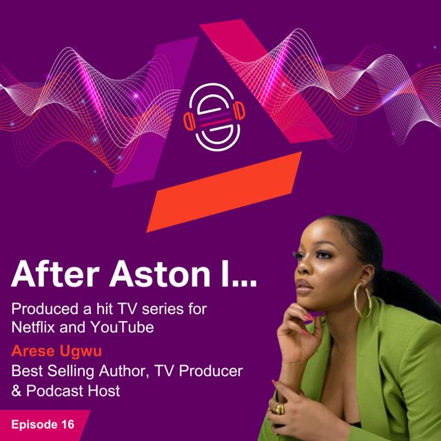 After Aston I…produced a hit TV series for Netflix and YouTube - podcast episode cover