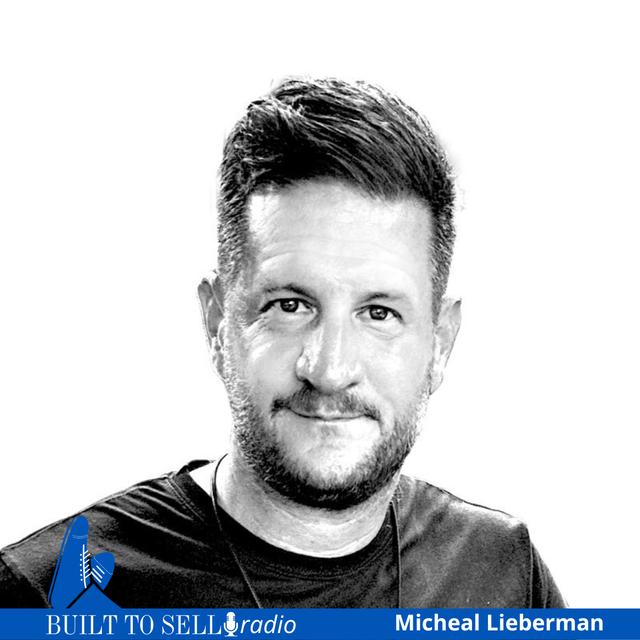 Ep 429 10 Times Revenue for a 9 Employee Company with Michael Lieberman - podcast episode cover