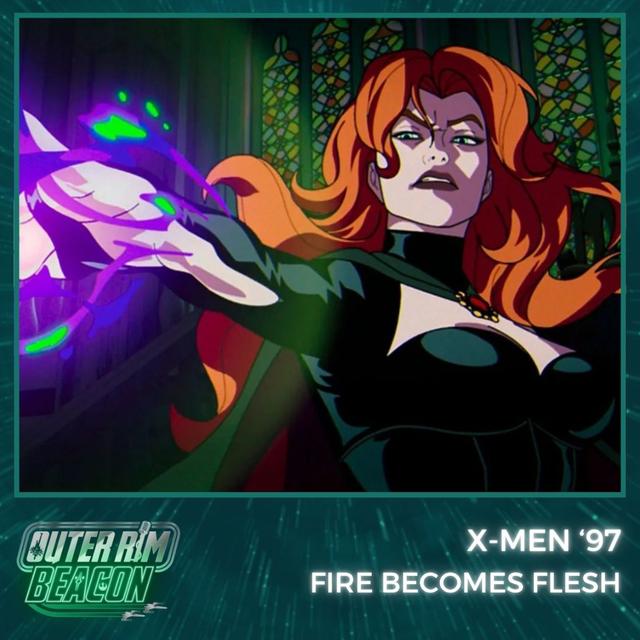 X-Men ‘97: Fire Becomes Flesh - podcast episode cover