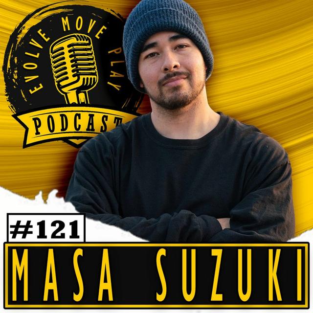 Movement For Meaning And Self Mastery With MASA SUZUKI | EMP Podcast 121 - podcast episode cover