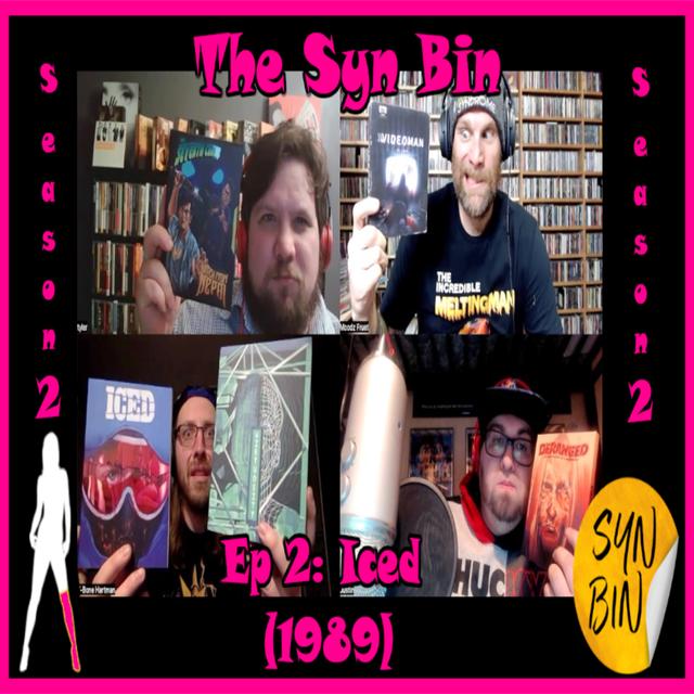 (Video) S2E2: Iced (1989) | The Syn Bin Podcast - podcast episode cover
