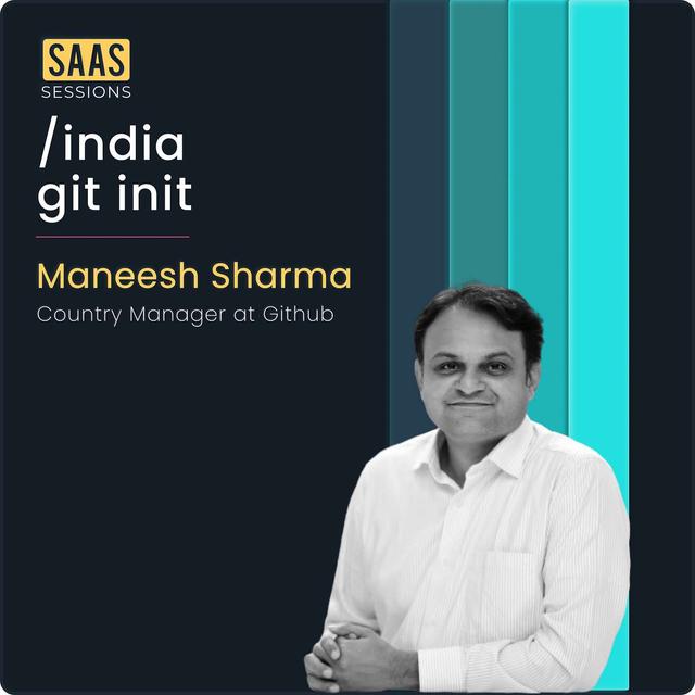 S2E19 - Building Github in India ft. Maneesh Sharma, Country Manager at Github - podcast episode cover
