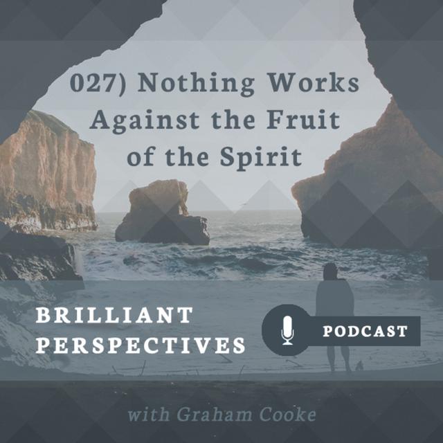 Nothing Works Against the Fruit of the Spirit - podcast episode cover