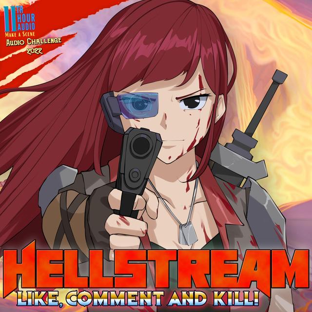 Hellstream: Like, Comment and Kill - podcast episode cover