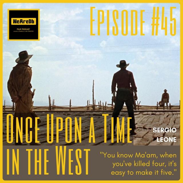 Episode #45 - Once Upon a Time in the West - podcast episode cover