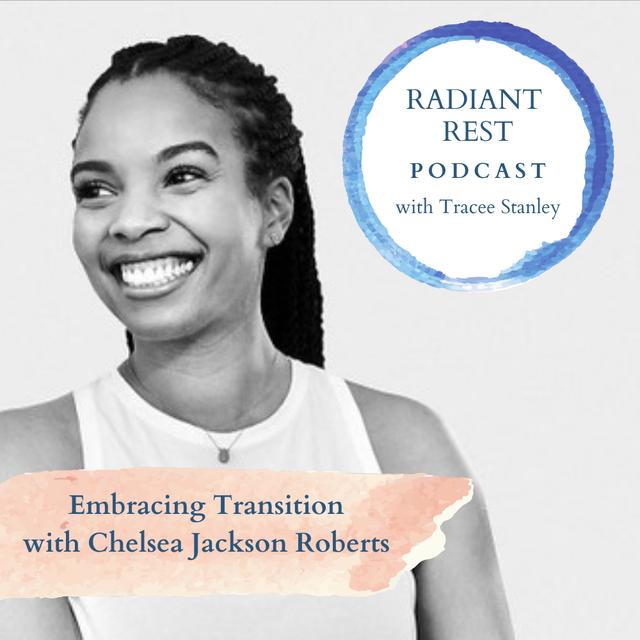 Embracing Transition with Dr. Chelsea Jackson Roberts - podcast episode cover