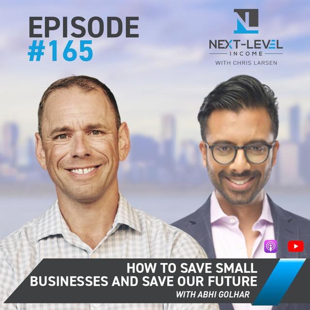 Ep 165: How to Save Small Businesses and Save Our Future with Abhi Golhar - podcast episode cover