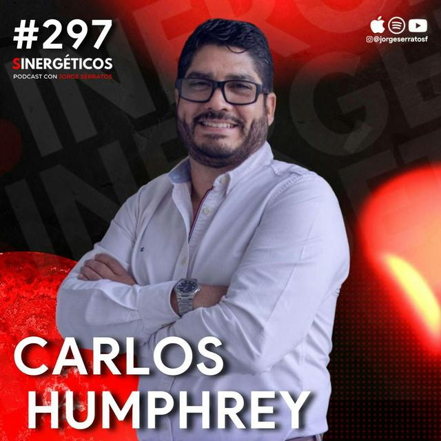 Cómo manejar tu NEGOCIO y tus FINANZAS en EEUU siendo latino | Carlos Humphrey | Sinergéticos #297 - podcast episode cover