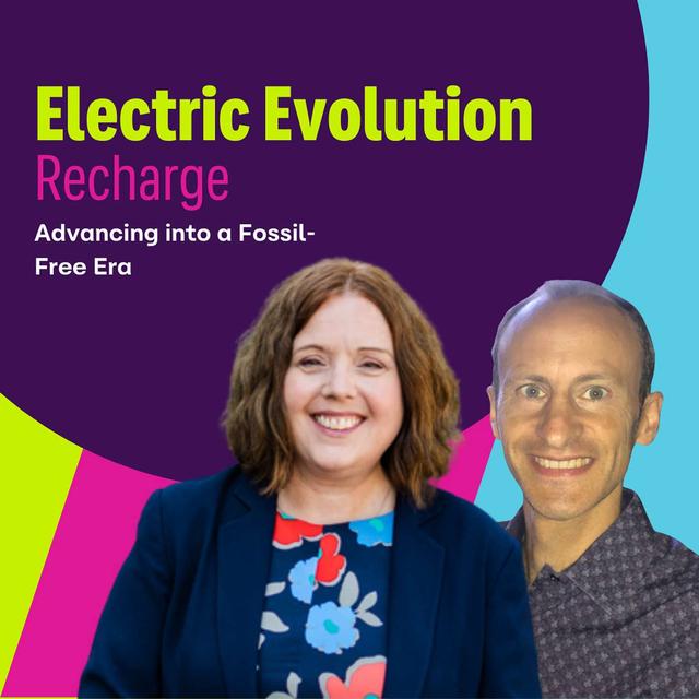 Electric Evolution Recharge Episode 5: Liz Allan and Professor Richard Allan - Advancing into a Fossil-Free Era - podcast episode cover
