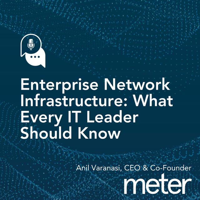 Enterprise Network Infrastructure: What Every IT Leader Should Know - podcast episode cover