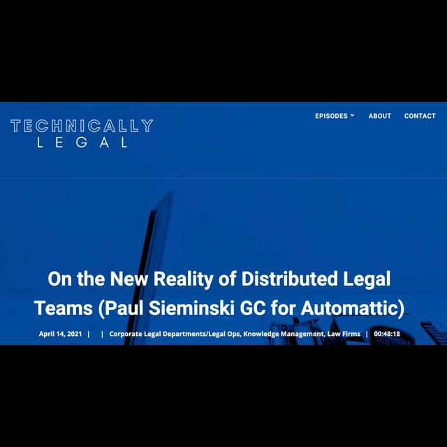 Getting Legal Work Done in a Distributed Environment: Paul Sieminski with Chad Main on Technically Legal - podcast episode cover