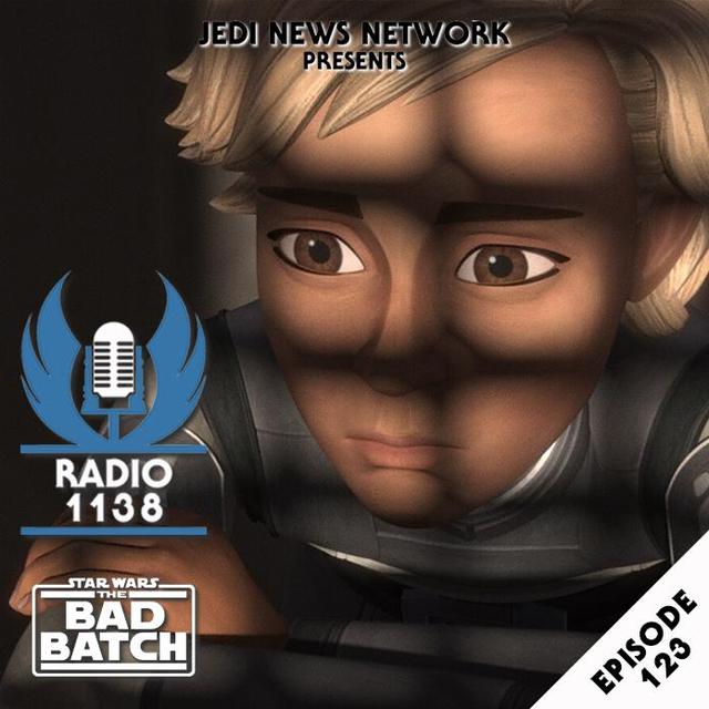 RADIO 1138: Episode 123 - Star Wars: The Bad Batch Final Season 'Confined', 'Paths Unknown', & 'Shadows of Tantiss' - podcast episode cover