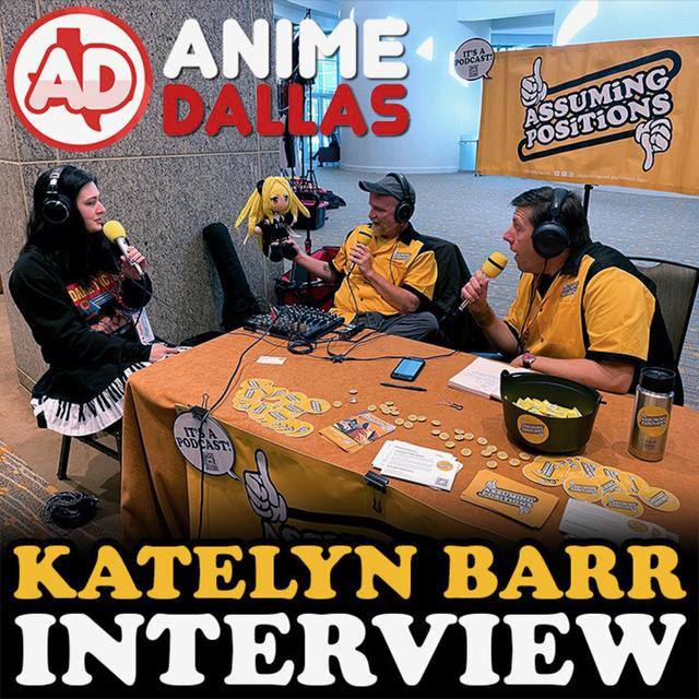 Episode 284: Episode 284: KATELYN BARR Interview @ Anime DALLAS - podcast episode cover