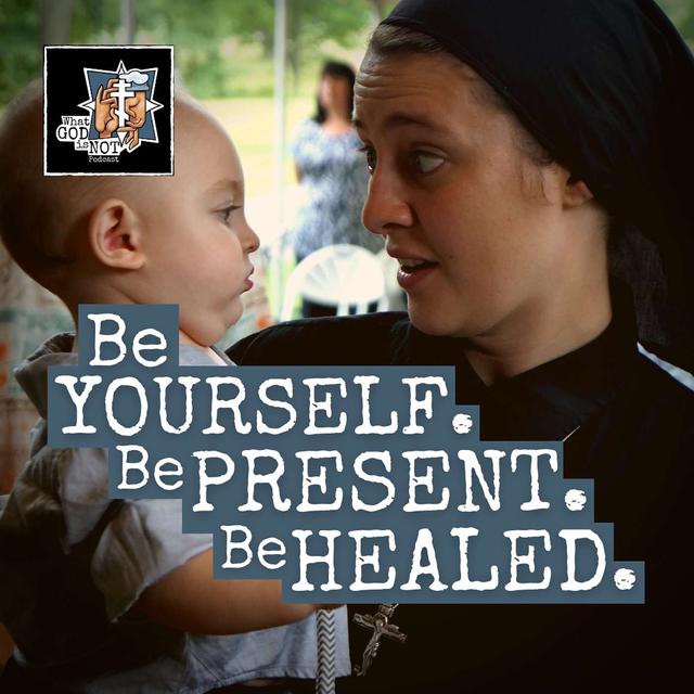 Be Yourself. Be Present. Be Healed. - podcast episode cover