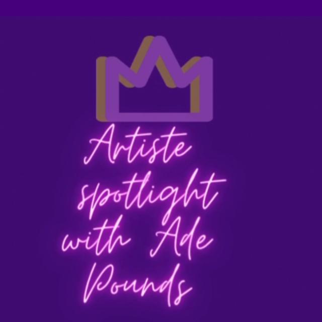 Artiste Spotlight With Ade Pounds - podcast episode cover