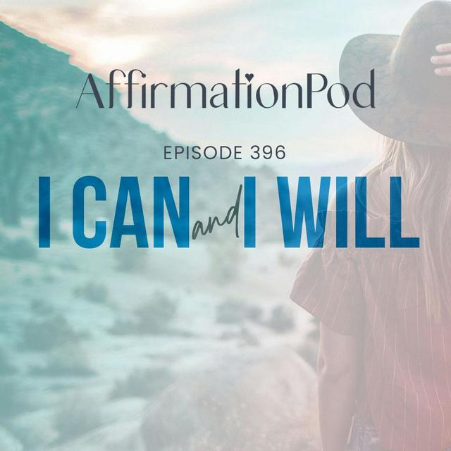 396 I Can and I Will - podcast episode cover