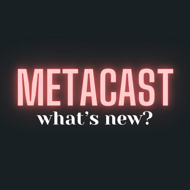 What's new in Metacast? - podcast episode cover