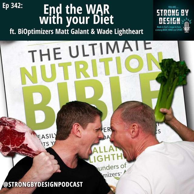 Ep 342 End the WAR with your Diet ft. BiOptimizers Matt Galant & Wade Lightheart - podcast episode cover