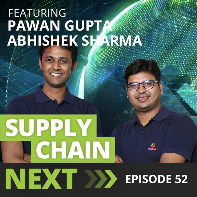 052 - Pawan Gupta & Abhishek Sharma - Revolutionizing Fashion Supply Chain - podcast episode cover