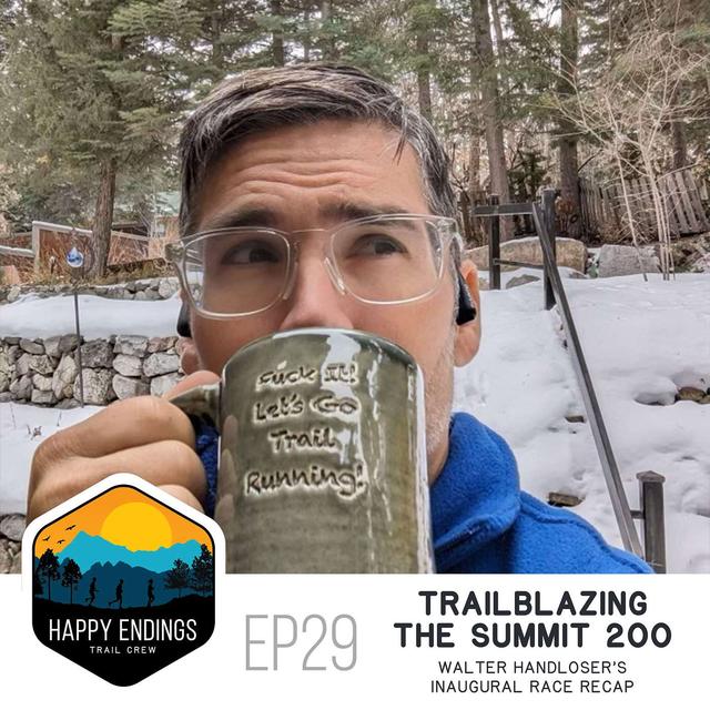 Trailblazing the Summit 200: Walter Handloser’s Inaugural Race Recap - podcast episode cover