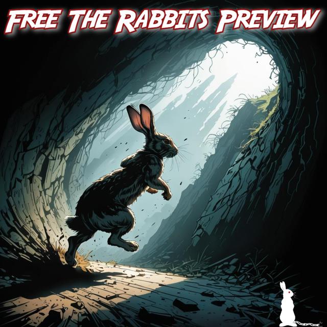 Free The Rabbits Preview - podcast episode cover