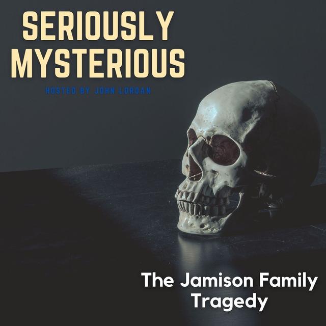 The Jamison Family Tragedy - podcast episode cover