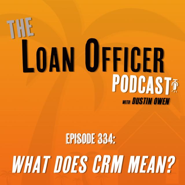 Episode 334: What Does CRM Mean? - podcast episode cover