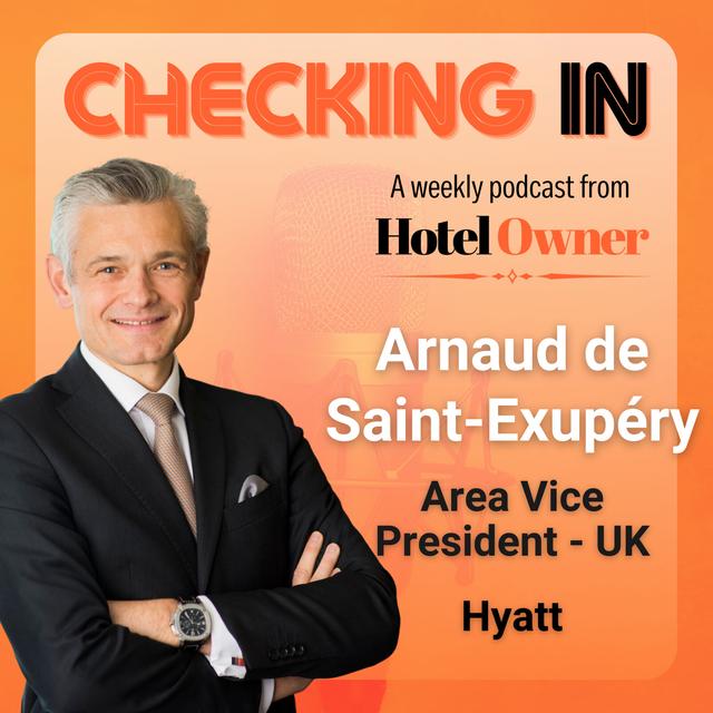 ...With Arnaud de Saint-Exupéry, Area VP of Hyatt UK & Ireland - podcast episode cover