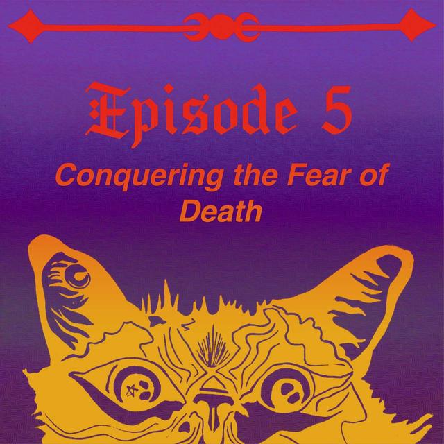 Conquering (or at least counterbalancing) the Fear of Death - podcast episode cover