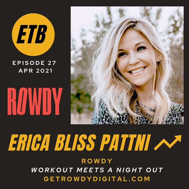 NO. 27 -- ERICA BLISS PATTNI | Rowdy - podcast episode cover
