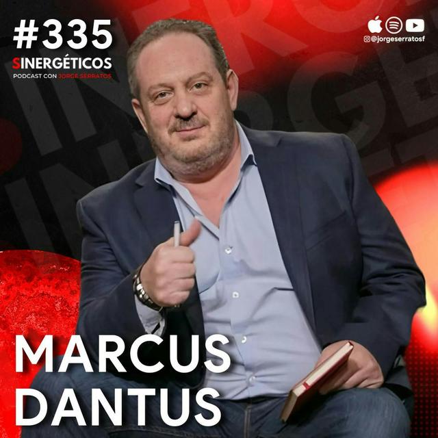 La MENTALIDAD para emprender y no fracasar en el intento | Marcus Dantus | #335 SINERGÉTICOS - podcast episode cover