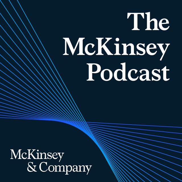 Replaying a full year of The McKinsey Podcast—in just ten minutes - podcast episode cover
