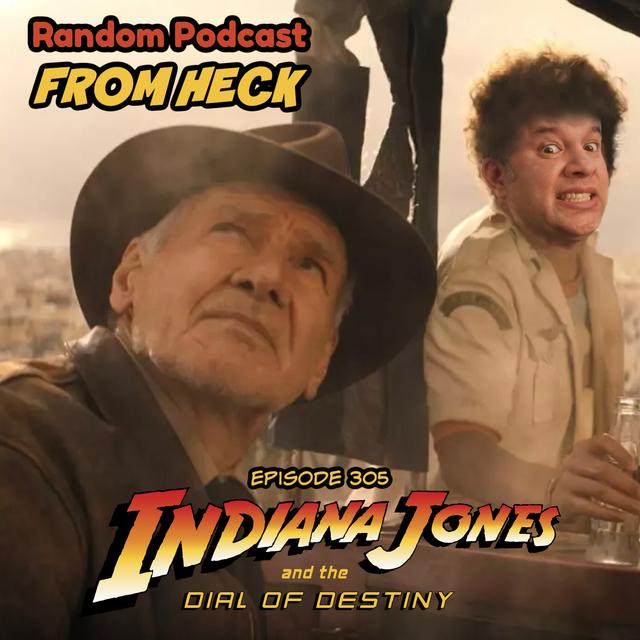 Episode 305: Indiana Jones And The Dial Of Destiny, Hijack, Gotham Knights, And More - podcast episode cover