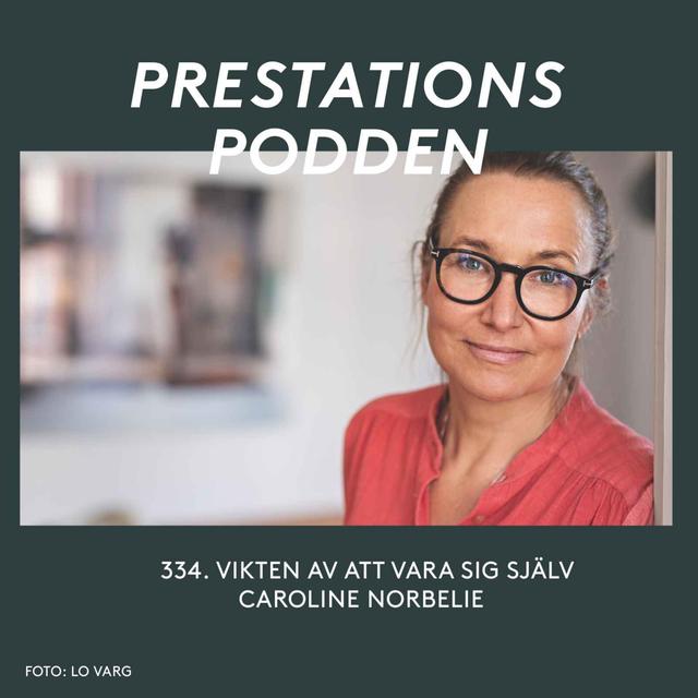 Vikten av att vara sig själv - Caroline Norbelie - podcast episode cover