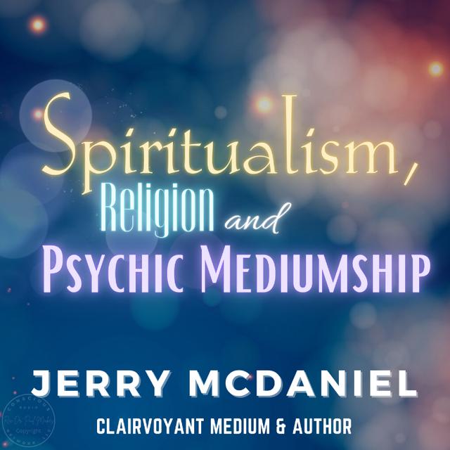 Exploring the Intersection of Spiritualism & Religion - podcast episode cover