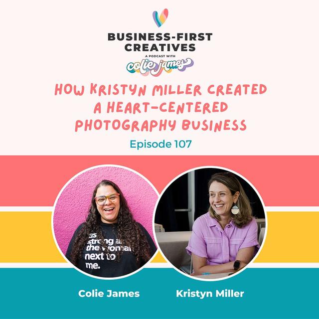 How Kristyn Miller Created a Heart-Centered Photography Business - podcast episode cover