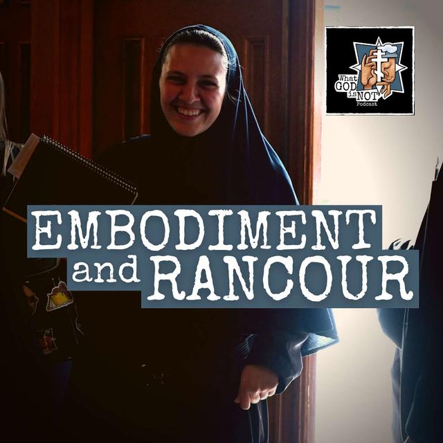 Embodiment and Rancour - podcast episode cover