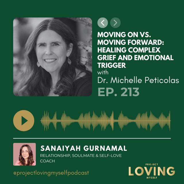 213: Moving On vs. Moving Forward: Healing Complex Grief and Emotional Triggers with Dr. Michelle Peticolas - podcast episode cover