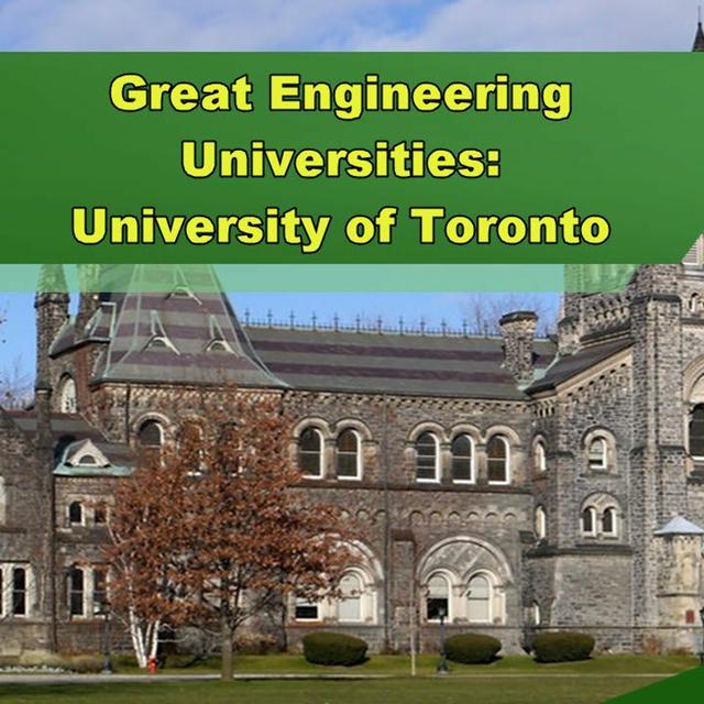 Great Engineering Universities: University of Toronto - Episode 310 - podcast episode cover
