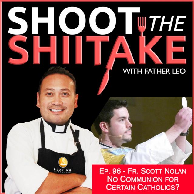 Ep. 96 - Fr. Scott Nolan - No Communion for Certain Catholics? - podcast episode cover