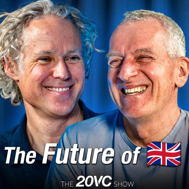 20VC: How to Fix the UK Tech Ecosystem | Why We Need to Flood the UK with Venture Capital | What the UK Can Learn From Sequoia, Stripe and Norway | Why Now is the Time to be Bullish on China & Lessons from Jensen Huang with Tom Hulme & Stan Boland - podcast episode cover