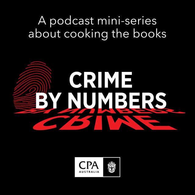 Crime by Numbers: How the experts expose financial statement fraud - podcast episode cover