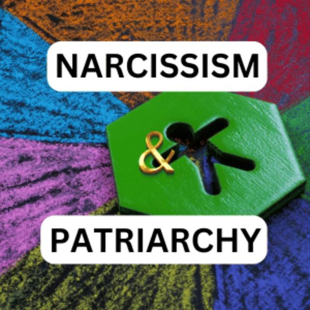 Ep.  72 The Intersection of Narcissism and Patriarchy - podcast episode cover