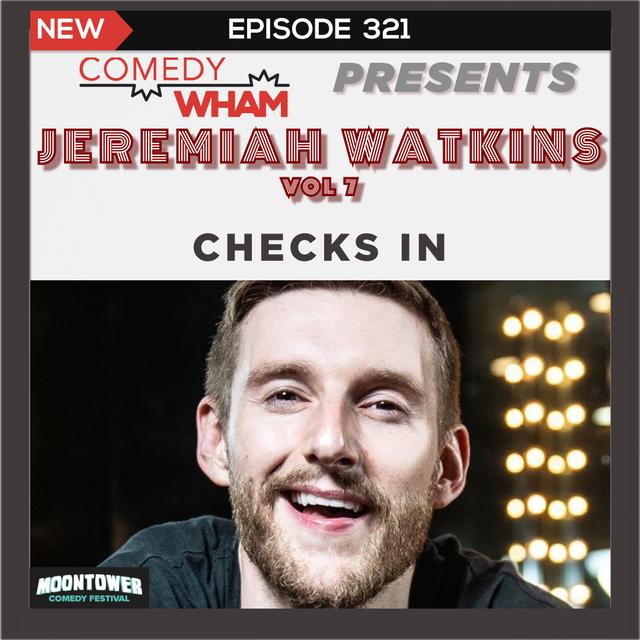 Jeremiah Watkins Checks in, Volume 7 - podcast episode cover